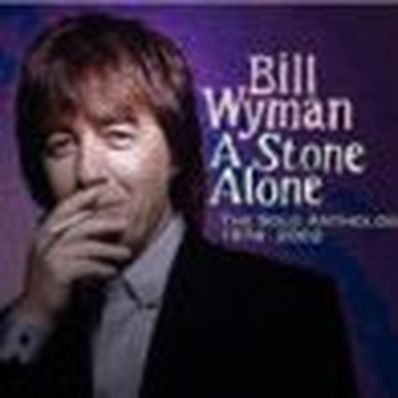 A STONE ALONE-ANTHOLOGY 1974-2002 Bill Wyman