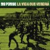 99 Posse - LA VIDA QUE VENDRA&#039;