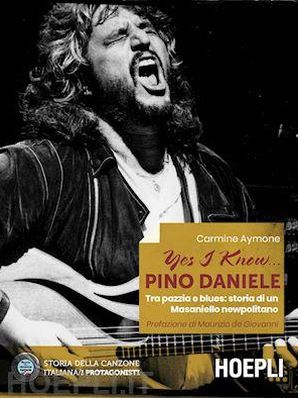 YES I KNOW... PINO DANIELE Carmine Aymone