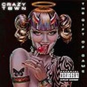 Crazy Town - THE GIFT OF GAME