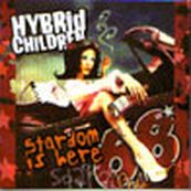 Hybrid Cildren - STARDOM IS HERE