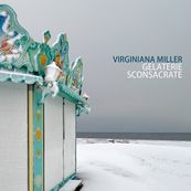 Virginiana Miller - GELATERIE SCONSACRATE