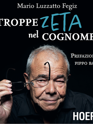TROPPE ZETA NEL COGNOME Mario Luzzatto Fegiz
