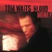 Tom Waits - BLOOD MONEY