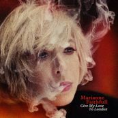 Marianne Faithfull - GIVE MY LOVE TO LONDON