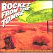 Rocket From The Tombs - THE DAY THE EARTH MET THE...ROCKET FROM THE TOMBS