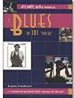 BLUES IN 101 &amp;#8216;DISCHI&amp;#8217; Marco Pasetto (a cura di)