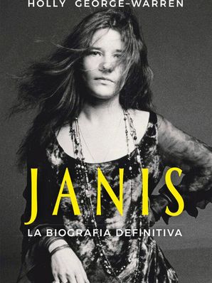 JANIS - LA BIOGRAFIA DEFINITIVA Holly George-Warren