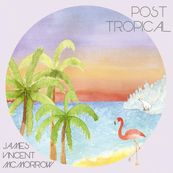 James Vincent McMorrow - POST TROPICAL