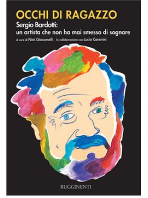 OCCHI DI RAGAZZO - SERGIO BARDOTTI Nini Giacomelli (a cura di)