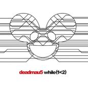 Deadmau5 - WHILE (1&lt;2)