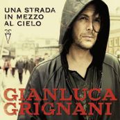 Gianluca Grignani - UNA STRADA IN MEZZO AL CIELO