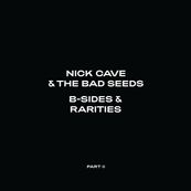 Nick Cave - B-SIDES &amp; RARITIES PART II