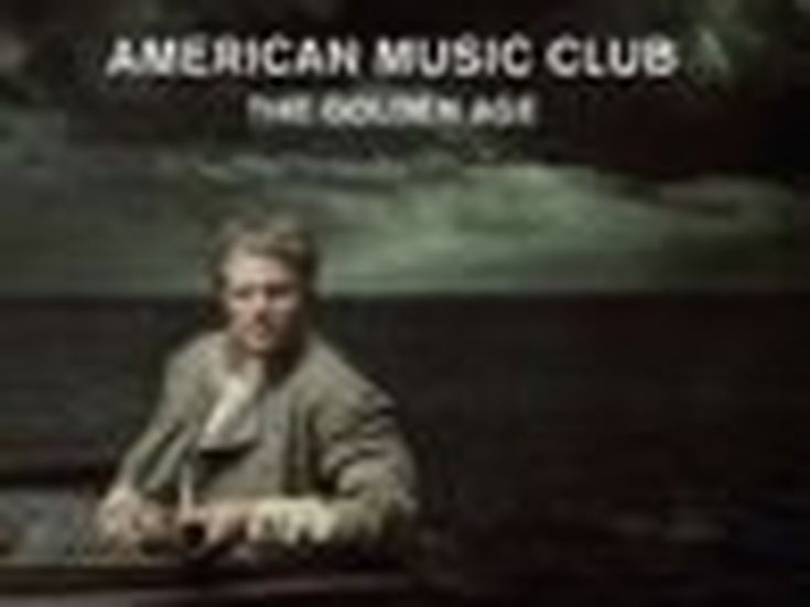 THE GOLDEN AGE American Music Club