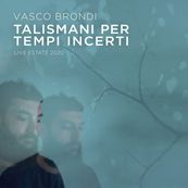 Vasco Brondi - TALISMANI PER TEMPI INCERTI