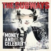 Subways - MONEY AND CELEBRITY