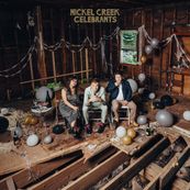 Nickel Creek - CELEBRANTS Nickel Creek - CELEBRANTS
