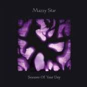 Mazzy Star - SEASONS OF YOUR DAY