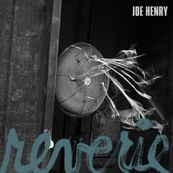 Joe Henry - REVERIE Joe Henry - REVERIE