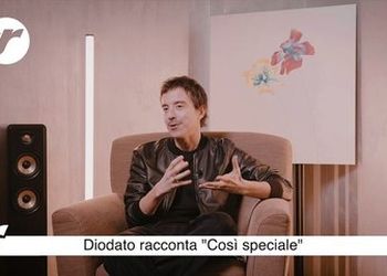 Diodato racconta &quot;Cos&igrave; speciale&quot;