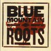 Blue Mountain - ROOTS