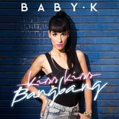 Baby K - KISS KISS BANG BANG
