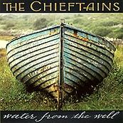 Chieftains - WATER FROM THE WELL