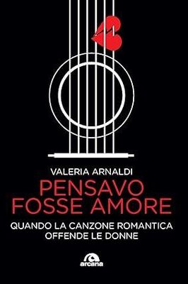 PENSAVO FOSSE AMORE Valeria Arnaldi