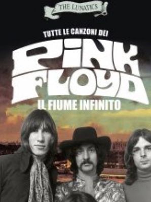 TUTTE LE CANZONI DEI PINK FLOYD The Lunatics
