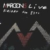 Maroon 5 - LIVE - FRIDAY THE 13TH