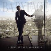 Babyface - RETURN OF THE TENDER LOVER