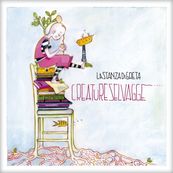 LaStanzaDiGreta - CREATURE SELVAGGE