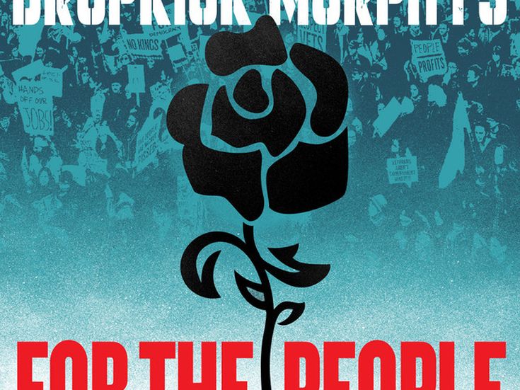 FOR THE PEOPLE Dropkick Murphys