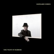 Leonard Cohen - YOU WANT IT DARKER