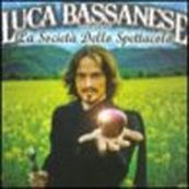 Luca Bassanese - LA SOCIETA&#039; DELLO SPETTACOLO