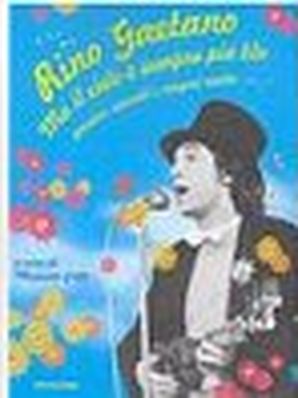 RINO GAETANO - MA IL CIELO È SEMPRE PIÙ BLU - PENSIERI, RACCONTI E CANZONI INEDITE Massimo Cotto (a cura di) 
