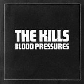 Kills - BLOOD PRESSURES