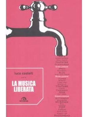 LA MUSICA LIBERATA Luca Castelli