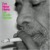 Gil Scott-Heron - I&#039;M NEW HERE
