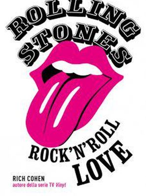 ROLLING STONES – ROCK’N’ROLL LOVE Rich Cohen