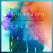 Echosmith - TALKING DREAMS
