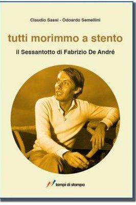 TUTTI MORIMMO A STENTO Claudio Sassi – Odoardo Semellini