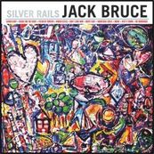 Jack Bruce - SILVER RAILS