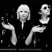 Raveonettes - IN AND OUT OF CONTROL