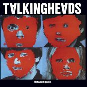 Talking Heads - REMAIN IN LIGHT