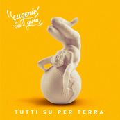 Eugenio in Via Di Gioia - TUTTI SU PER TERRA