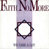 Faith No More - WE CARE A LOT (DELUXE BAND EDITION)