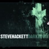 Steve Hackett - DARKTOWN Steve Hackett - DARKTOWN