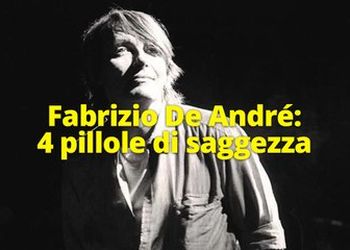 Fabrizio De Andr&eacute;: 4 pillole di saggezza