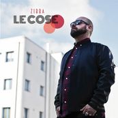 Zibba - LE COSE Zibba - LE COSE
